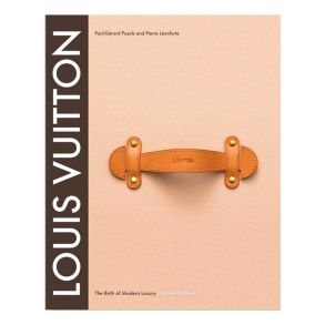 LOUIS VUITTON THE BIRTH OF MODERN LUXURY